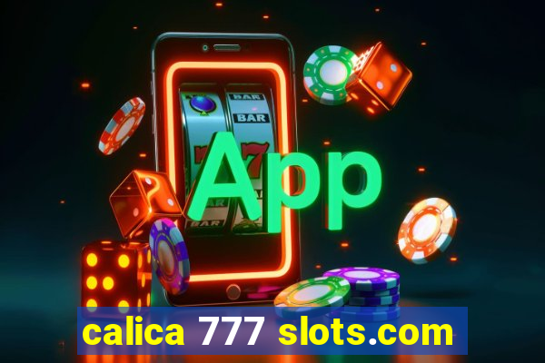 calica 777 slots.com